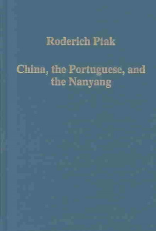 Carte China, the Portuguese, and the Nanyang Roderich Ptak