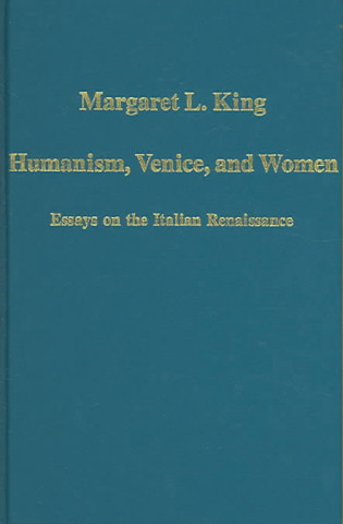 Książka Humanism, Venice, and Women Margaret L. King