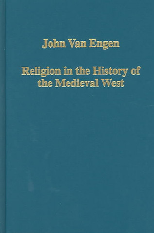Carte Religion in the History of the Medieval West John H. Van Engen