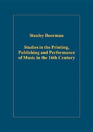 Libro Studies in the Printing, Publishing and Performance of Music in the 16th Century Stanley Boorman