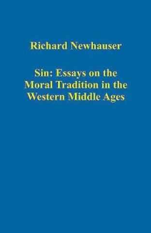 Knjiga Sin: Essays on the Moral Tradition in the Western Middle Ages Richard Newhauser