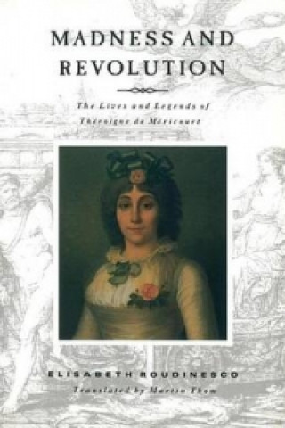 Kniha Madness and Revolution Elisabeth Roudinesco