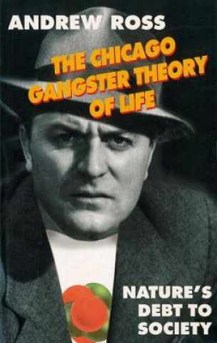 Libro Chicago Gangster Theory of Life Andrew Ross