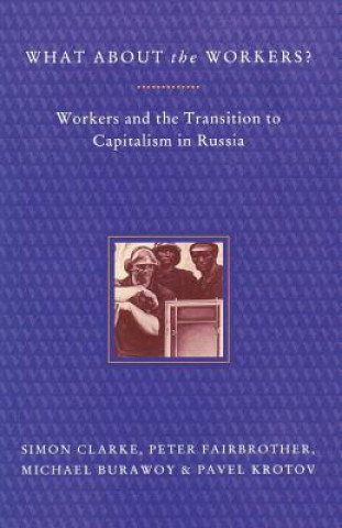 Knjiga What About the Workers? Michael Burawoy