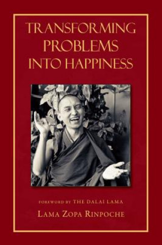 Kniha Transforming Problems into Happiness Lama Zopa Rinpoche