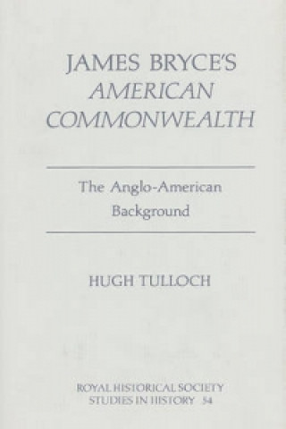 Kniha James Bryce's 'American Commonwealth' Hugh Tulloch