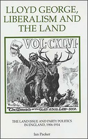 Könyv Lloyd George, Liberalism and the Land Ian Packer