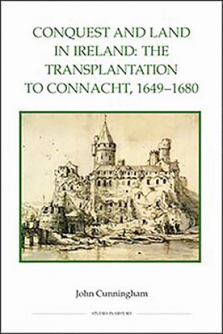 Kniha Conquest and Land in Ireland John Cunningham