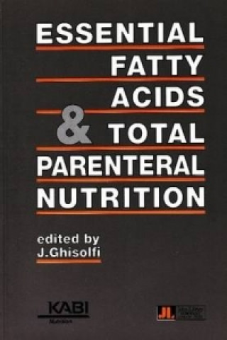 Kniha Essential Fatty Acids & Total Parenteral Nutrition J. Ghisolfi