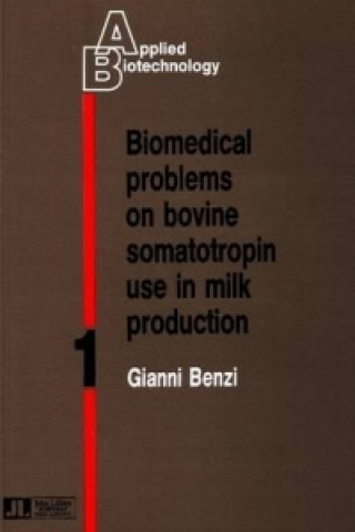 Kniha Biomedical Problems on Bovine Somatotropin Use in Milk Production Gianni Benzi