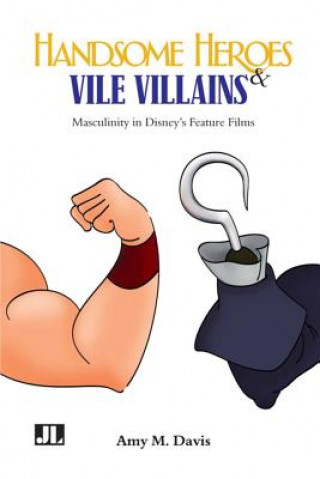 Kniha Handsome Heroes and Vile Villains Amy M Davis