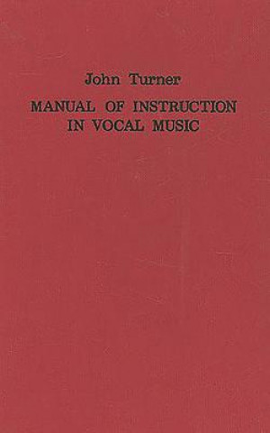 Buch Manual of Instruction in Vocal Music (1833) John Turner