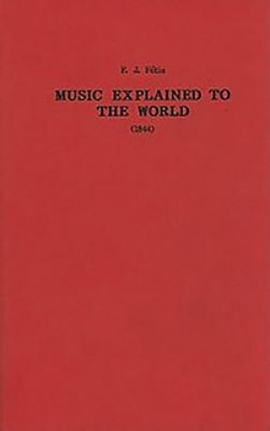 Könyv Music Explained to the World (1844) F.J. Fetis