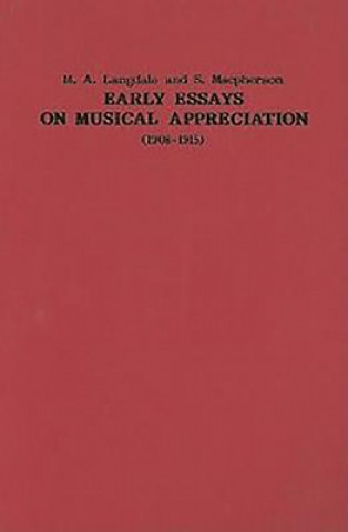 Könyv Early Essays on Musical Appreciation (1908-1915) M.A. Langdale