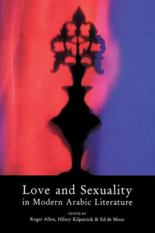 Książka Love and Sexuality in Modern Arabic Literature 