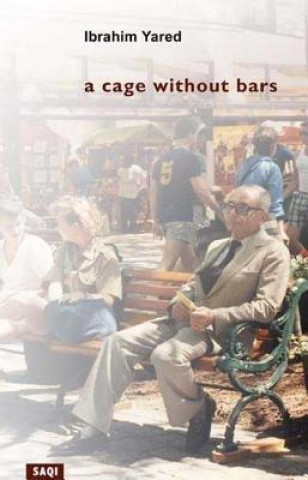 Книга Cage without Bars Ibrahim Yared