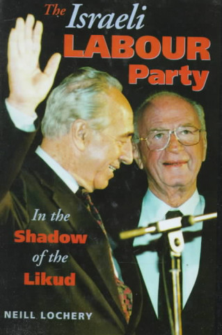 Könyv Israeli Labour Party Neill Lochery