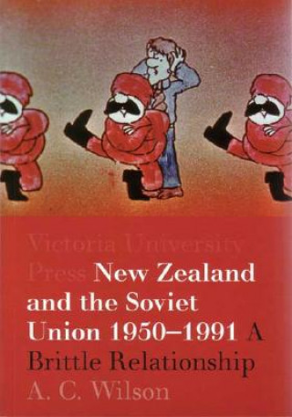 Könyv New Zealand and the Soviet Union 1950-1991 A.C. Wilson