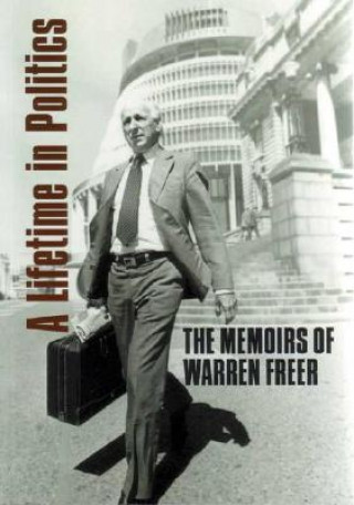 Könyv Lifetime in Politics Warren Freer