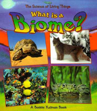 Kniha What is a Biome? Bobbie Kalman