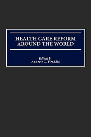 Książka Health Care Reform Around the World TWADDLE