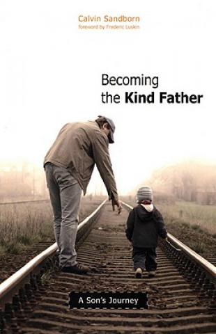 Knjiga Becoming the Kind Father Calvin Sandborn