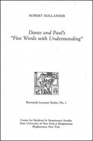 Kniha Dante and Paul's Five Words with Understanding Robert Hollander