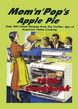 Kniha Mom 'n' Pop's Apple Pie 1950s Cookbook Barbara Stuart Peterson