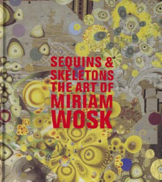 Könyv Sequins And Skeletons Miriam Wosk