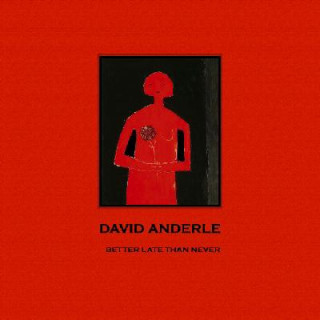 Carte Better Late Than Never David Anderle