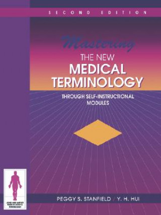 Książka Mastering The New Medical Terminology Through Self-Instructional Modules Peggy Stanfield