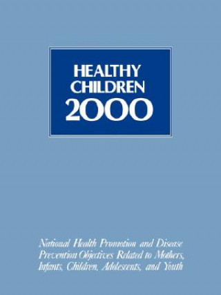Könyv Healthy Children 2000 United States Department of Health and Human Services