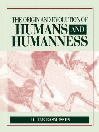 Könyv Origin and Evolution of Humans and Humanness D.Tab Rasmussen