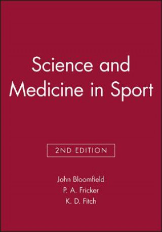 Kniha Science and Medicine in Sport 2e John Bloomfield