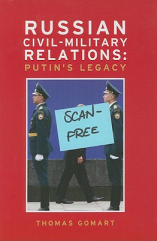 Kniha Russian Civil-Military Relations Thomas Gomart