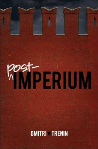 Kniha Post Imperium Dmitri V. Trenin