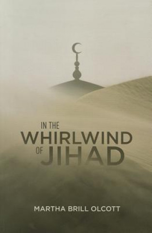 Książka In the Whirlwind of Jihad Martha Brill Olcott