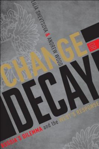 Книга Change or Decay Lilia Shevtsova