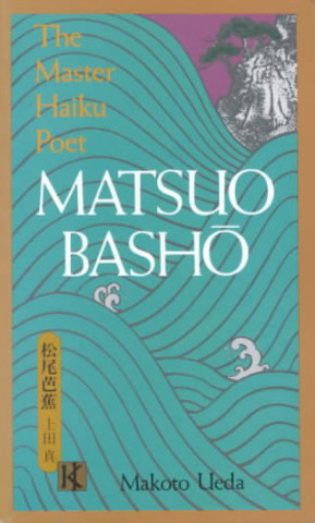 Carte Matsuo Basho: The Master Haiku Poet Makoto Ueda
