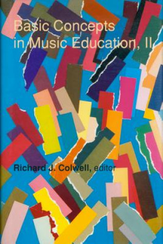 Livre Basic Concepts in Music Education, II Richard Colwell