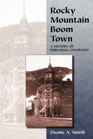 Carte Rocky Mountain Boom Town Duane A. Smith