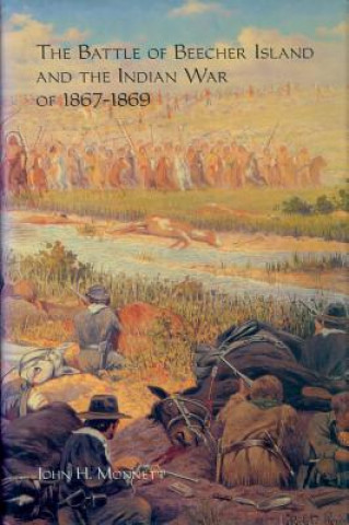 Carte Battle of Beecher Island and the Indian War of 1867-1869 John H. Monnett