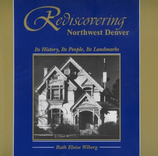 Carte Rediscovering Northwest Denver Ruth Eloise Wiberg
