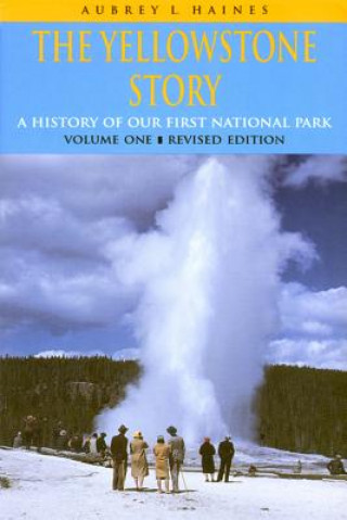 Carte Yellowstone Story, Volume I Aubrey L. Haines