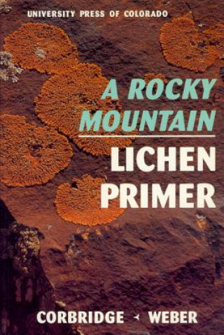 Kniha Rocky Mountain Lichen Primer William A. Weber