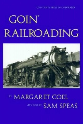 Kniha Goin' Railroading Margaret Coel