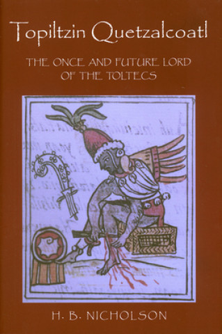 Kniha Topiltzin Quetzalcoatl H.B. Nicholson