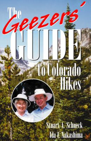 Carte Geezers' Guide to Colorado Hikes Stuart A. Schneck