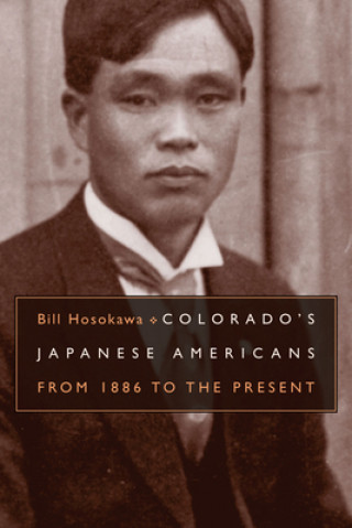 Carte Colorado's Japanese Americans Bill Hosokawa