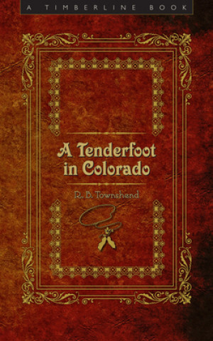 Kniha Tenderfoot in Colorado Richard Baxter Townshend